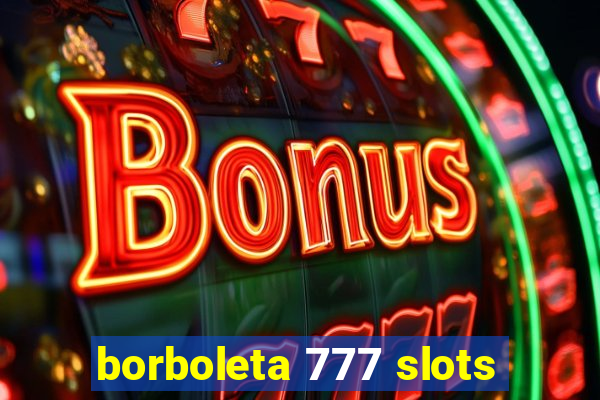 borboleta 777 slots